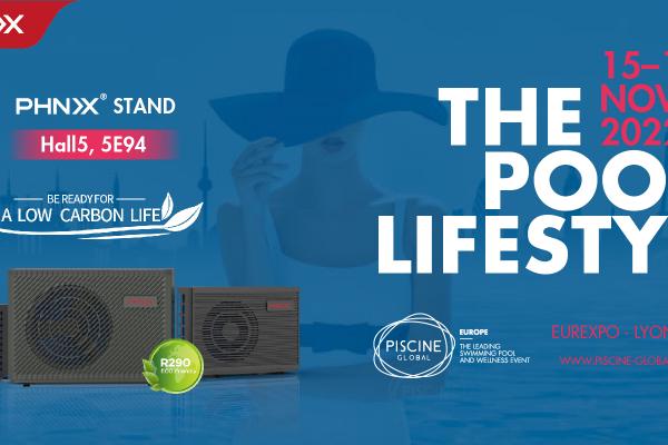 Exhibition Preview | PHNIX New R290 Pool Heat Pump Will Firstly Show up at PISCINE GLOBAL Expo 2022